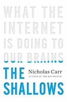 The shallows : what the Internet is doing to our brains /