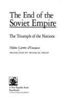 The end of the Soviet empire : the triumph of the nations /