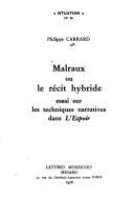 Malraux : ou, le Récit hybride : essai sur les techniques narratives dans "L'Espoir" /