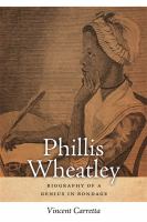 Phillis Wheatley biography of a genius in bondage /