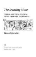 The snarling muse : verbal and visual political satire from Pope to Churchill /