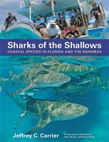 Sharks of the Shallows Coastal Species in Florida and the Bahamas /