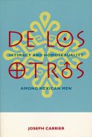 De los otros : intimacy and homosexuality among Mexican men /