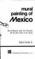 Pintura mural de Mexico : la epoca prehispanica el virreinato y los grandes artistas de nuestro siglo /