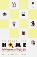 No place like home relationships and family life among lesbians and gay men /