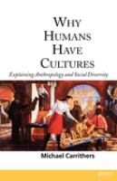 Why humans have cultures : explaining anthropology and social diversity /