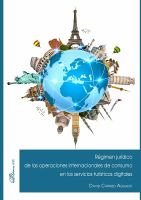 Régimen jurídico de las operaciones internacionales de consumo en los servicios turísticos digitales /