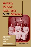 Word, image, and the New Negro : representation and identity in the Harlem Renaissance /