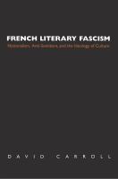 French literary fascism nationalism, anti-semitism, and the ideology of culture /