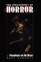 The philosophy of horror, or, Paradoxes of the heart /