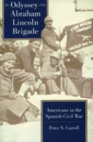 The odyssey of the Abraham Lincoln Brigade : Americans in the Spanish Civil War /