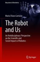 The Robot and Us An 'Antidisciplinary' Perspective on the Scientific and Social Impacts of Robotics /