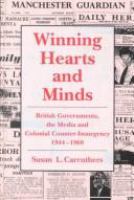 Winning hearts and minds : British governments, the media, and colonial counter-insurgency, 1944-1960 /