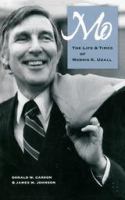 Mo : the Life and Times of Morris K. Udall.