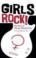 Girls Rock! : Fifty Years of Women Making Music.