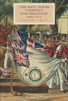 The East India Company and religion, 1698-1858 /