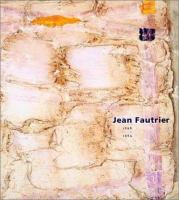 Jean Fautrier, 1898-1964 /