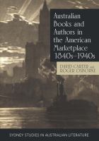 Australian books and authors in the American marketplace 1840s-1940s /