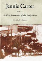 Jennie Carter a Black journalist of the early West /