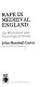 Rape in medieval England : an historical and sociological study /