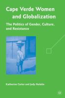 Cape Verdean women and globalization the politics of gender, culture, and resistance /