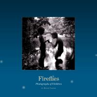 Fireflies : photographs of children /