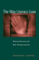 The way literacy lives rhetorical dexterity and basic writing instruction /