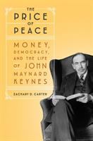 The price of peace : money, democracy, and the life of John Maynard Keynes /