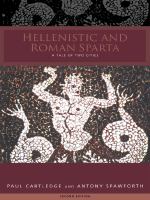 Hellenistic and Roman Sparta : A Regional History 1300-362 BC.