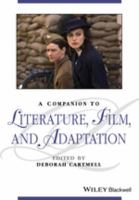 A Companion to Literature, Film, and Adaptation.