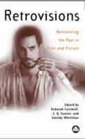 Retrovisions : Reinventing the Past in Film and Fiction.