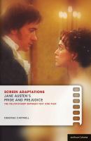 Jane Austen's Pride and prejudice : the relationship between text and film /