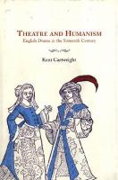Theatre and humanism English drama in the sixteenth century /