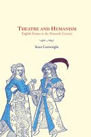 Theatre and humanism : English drama in the sixteenth century /