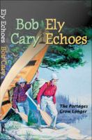 Ely echoes : the portages grow longer /