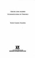 Crecer como mujeres : ciudadanía rural en Veracruz /
