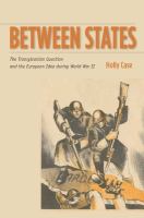 Between states the Transylvanian question and the European idea during World War II /