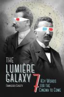 The Lumière galaxy : seven key words for the cinema to come /