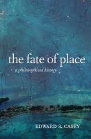 Fate of place : a philosophical history /