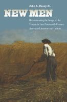 New men : reconstructing the image of the veteran in late nineteenth-century American literature and culture /
