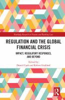 Regulation and the Global Financial Crisis : Impact, Regulatory Responses, and Beyond.