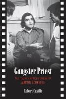 Gangster Priest : The Italian American Cinema of Martin Scorsese.