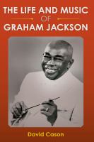 The life and music of Graham Jackson /