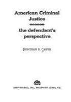 American criminal justice: the defendant's perspective /