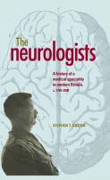 The neurologists : a history of a medical specialty in modern Britain, c. 1789-2000 /