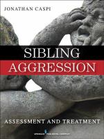 Sibling Aggression : Assessment and Treatment.