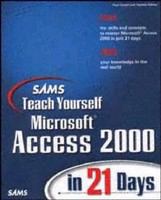 Sams teach yourself Microsoft Access 2000 in 21 days