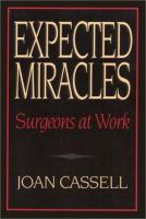 Expected miracles : surgeons at work /