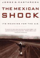 The Mexican shock : its meaning for the United States /