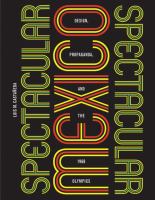 Spectacular Mexico : design, propaganda, and the 1968 Olympics /